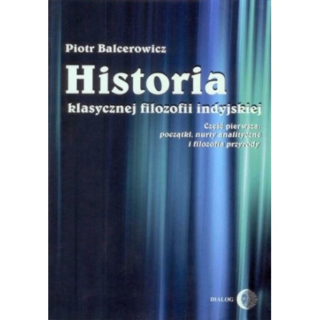 Historia klasycznej filozofii indyjskiej Część 1 Piotr Balcerowicz