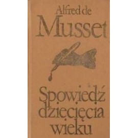 Spowiedź dziecięcia wieku Alfred de Musset