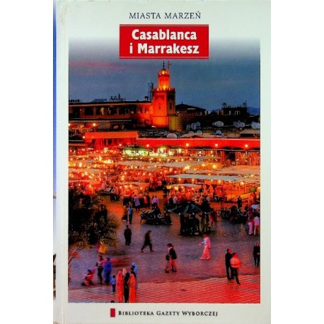 Casablanca i Marrakesz Praca zbiorowa