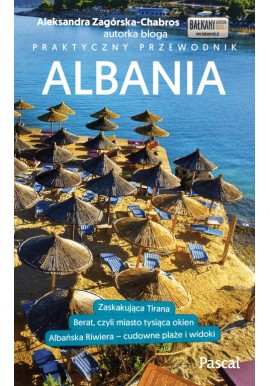 Albania Praktyczny Przewodnik Aleksandra Zagórska-Chabros