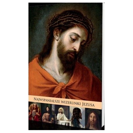 Najwspanialsze wizerunki Jezusa część II Katarzyna Nowakowska