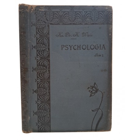 Psychologia tom III Ks. Dr. Kazimierz Wais 1902 r.