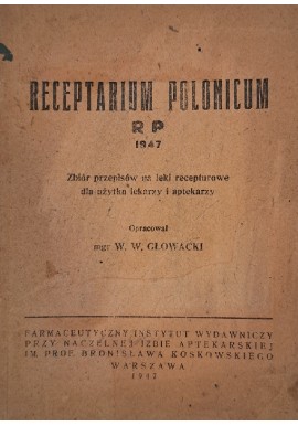 Receptarium Polonicum Zbiór przepisów na leki recepturowe W.W. Głowacki 1947 r.