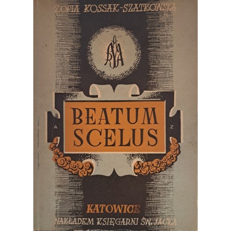 Beatum Scelus Zofia Kossak-Szatkowska 1947 r.