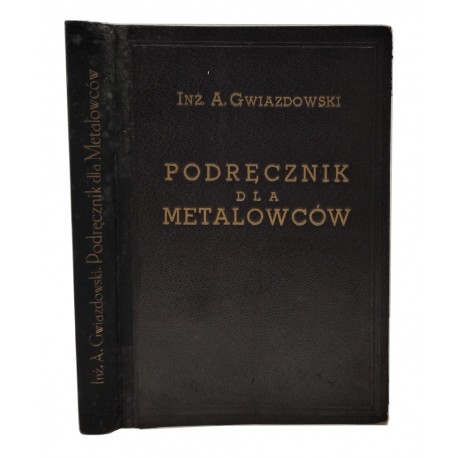 Podręcznik dla metalowców tom I-III Aleksander Gwiazdowski 1938 r.