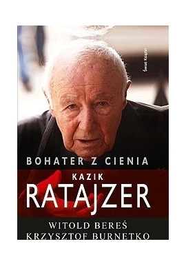 Bohater z cienia Kazik Ratajzer Witold Bereś, Krzysztof Burnetko