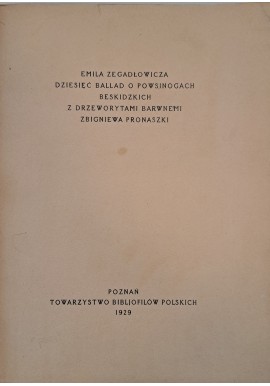 ZEGADŁOWICZ Emil Dziesięć ballad o powsinogach beskidzkich z drzeworytami Zbigniewa Pronaszki 1929