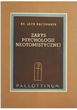 Zarys psychologii neotomistycznej Ks. Lech Kaczmarek