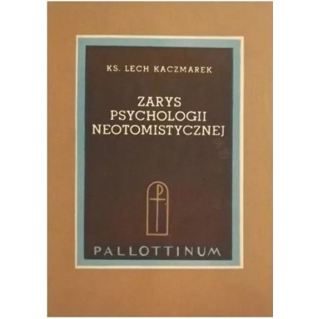 Zarys psychologii neotomistycznej Ks. Lech Kaczmarek