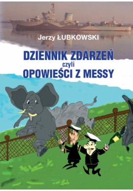 Dziennik zdarzeń czyli opowieści z messy Jerzy Łubkowski