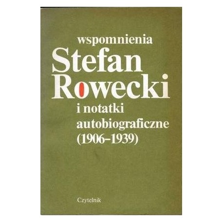 Stefan Rowecki wspomnienia i notatki autobiograficzne (1906-1939) Andrzej K. Kunert, Józef Szyrmer (wybór)