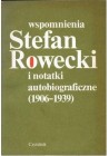 Stefan Rowecki wspomnienia i notatki autobiograficzne (1906-1939) Andrzej K. Kunert, Józef Szyrmer (wybór)