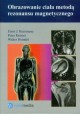 Obrazowanie ciała metodą rezonansu magnetycznego Ernst J. Rummeny