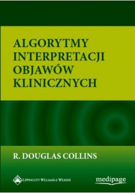 Algorytmy interpretacji objawów klinicznych R. Douglas Collins