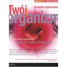 Twój organizm Poradnik użytkownika dr n.med. Mehmet C. Oz, dr n.med. Michael F. Roizen