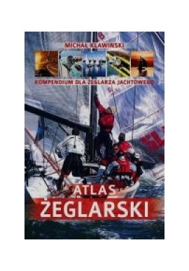 Atlas żeglarski Kompendium dla żeglarza jachtowego Michał Klawiński