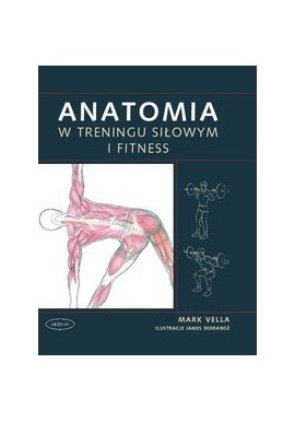Anatomia w treningu siłowym i fitness Mark Vella