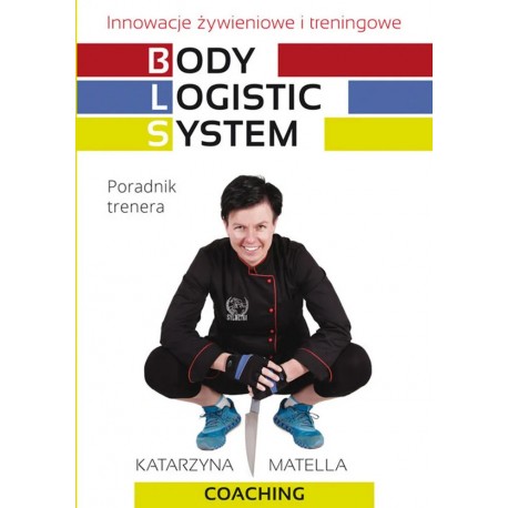 Body Logistic System Katarzyna Matella