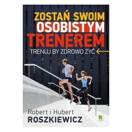 Zostań swoim osobistym trenerem Robert i Hubert Roszkiewicz