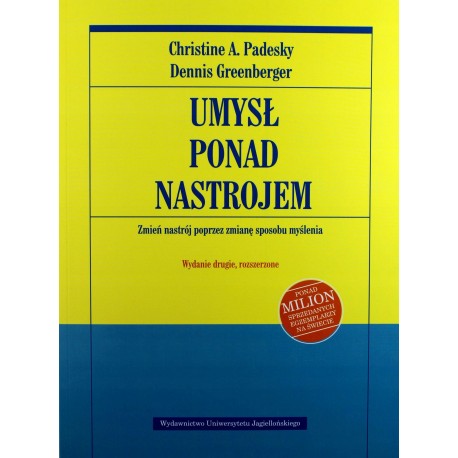 Umysł ponad nastrojem Christine A. Padesky, Dennis Greenberger