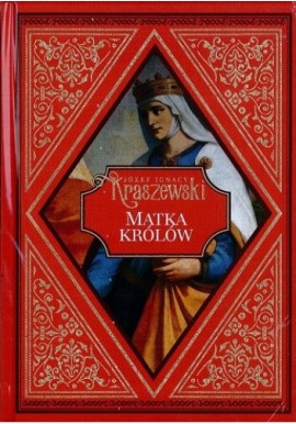 Matka królów Józef Ignacy Kraszewski