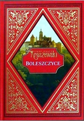 Boleszczyce Józef Ignacy Kraszewski