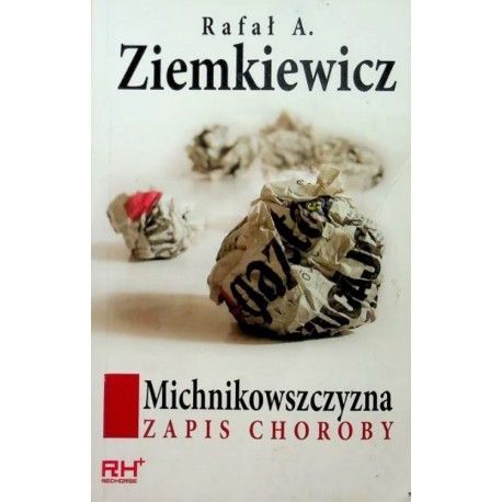 Michnikowszczyzna zapis choroby Rafał A. Ziemkiewicz