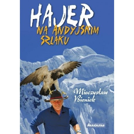 Hajer na andyjskim szlaku Mieczysław Bieniek
