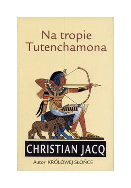 Na tropie Tutenchamona Christian Jacq