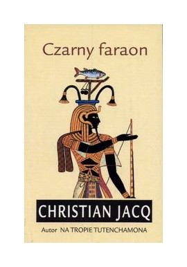 Czarny faraon Christian Jacq