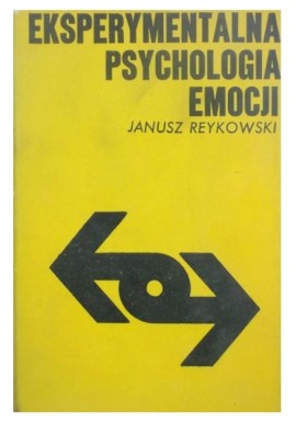Eksperymentalna psychologia emocji Janusz Reykowski