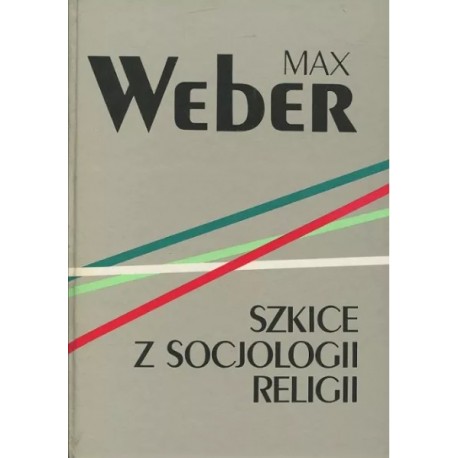 Szkice z socjologii religii Max Weber