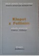Kłopot z Fellinim Sylwetka artystyczna Federico Felliniego Grzegorz Królikiewicz