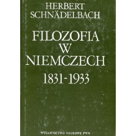 Filozofia w Niemczech 1831-1933 Herbert Schnadelbach