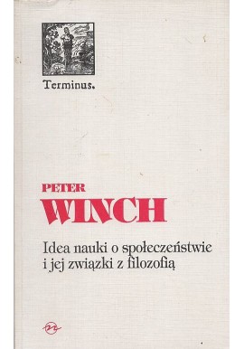 Idea nauki o społeczeństwie i jej związki z filozofią Peter Winch