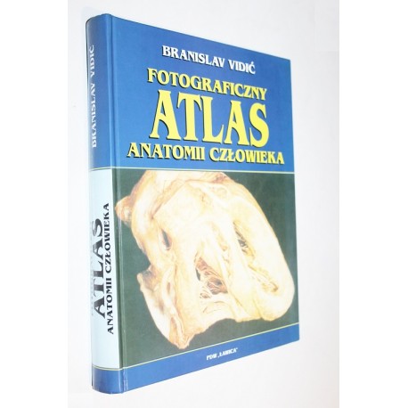 Fotograficzny atlas anatomii człowieka Branislav Vidic