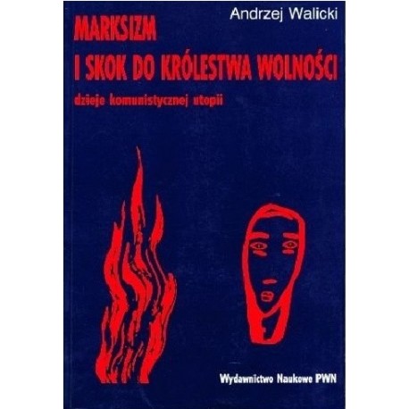 Marksizm i skok do królestwa wolności Andrzej Walicki