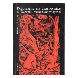 Polowanie na czarownice w Europie wczesnonowożytnej Brian P. Levack