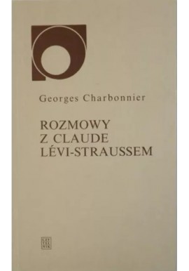 Rozmowy z Claude Levi-Straussem Georges Charbonnier