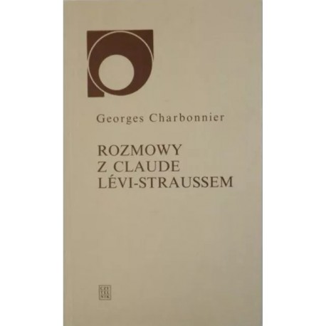 Rozmowy z Claude Levi-Straussem Georges Charbonnier