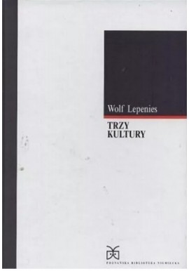Trzy kultury Wolf Lepenies