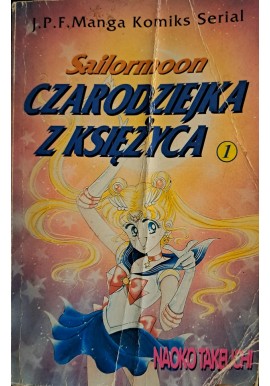 Naoko Takeuchi Czarodziejka z księżyca Tom 1 [1 wydanie]