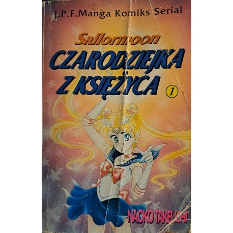 Naoko Takeuchi Czarodziejka z księżyca Tom 1 [1 wydanie]