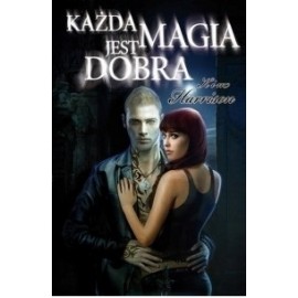 Każda magia jest dobra Kim Harrison