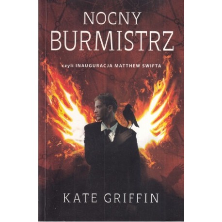 Nocny burmistrz czyli inauguracja Matthew Swifta Kate Griffin