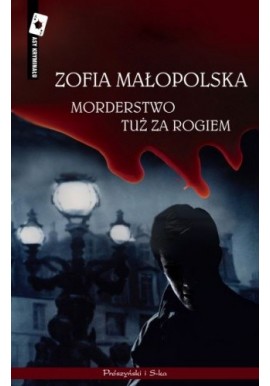 Zofia Małopolska Morderstwo tuż za rogiem