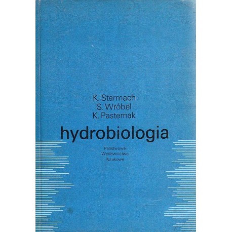 Hydrobiologia K.Starmach, S. Wróbel, K. Pasternak