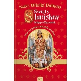 Nasz Wielki Patron Święty Stanisław Biskup i Męczennik Marek Balon