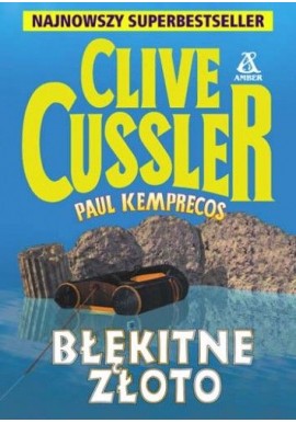 Błękitne złoto Clive Cussler, Paul Kemprecos