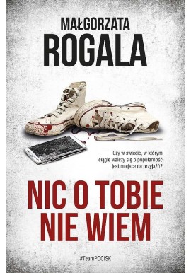 Nic o Tobie nie wiem Małgorzata Rogala